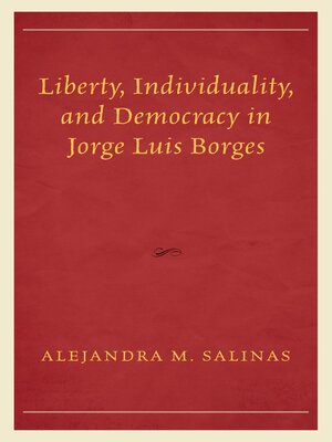 cover image of Liberty, Individuality, and Democracy in Jorge Luis Borges